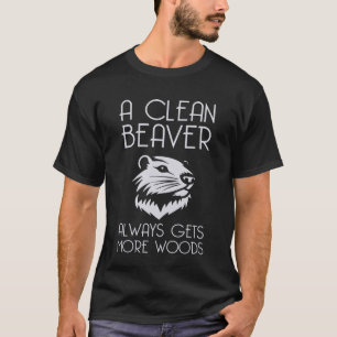 Ein sauberer Biber bekommt immer mehr Waldhumor T-Shirt