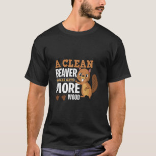 Ein sauberer Biber erhält immer mehr holzkomische T-Shirt