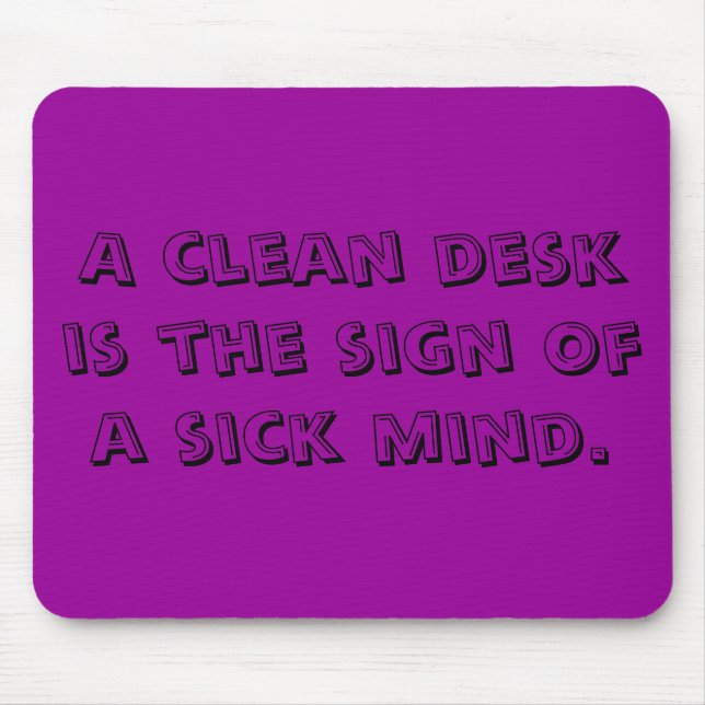 Ein sauberer Schreibtisch ist das Zeichen eines Mousepad (Vorne)