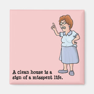 Ein sauberes Haus ist ein Zeichen eines Magnet
