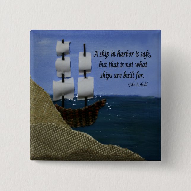 Ein Schiff im Hafen ist eine sichere Inspirationsq Button (Vorderseite)