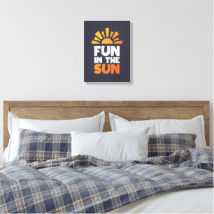 Ein Schild, das Spaß an der Sonne sagt Leinwanddruck