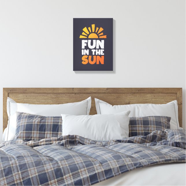 Ein Schild, das Spaß an der Sonne sagt Leinwanddruck (Insitu (Schlafzimmer))