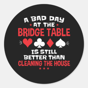 Ein schlechter Tag am Bridge Table Funny Card Game Runder Aufkleber