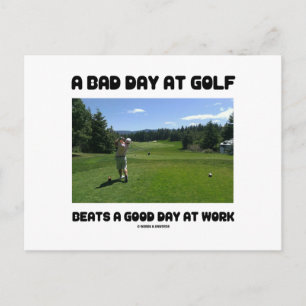 Ein schlechter Tag am Golf schlägt einen guten Tag Postkarte