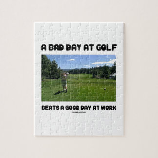Ein schlechter Tag am Golf schlägt einen guten Tag Puzzle