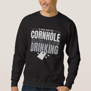 Ein schlechter Tag am Kornloch ist immer noch ein Sweatshirt
