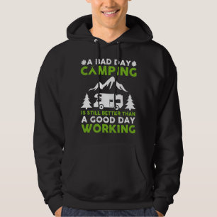 Ein schlechter Tag beim Campen ist immer noch bess Hoodie