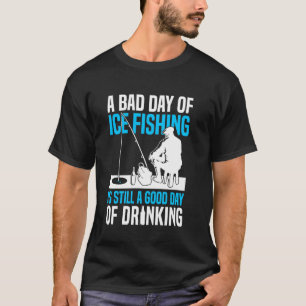 Ein schlechter Tag beim Eisfischen ist immer noch T-Shirt