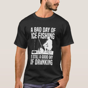 Ein schlechter Tag beim Eisfischen ist immer noch T-Shirt