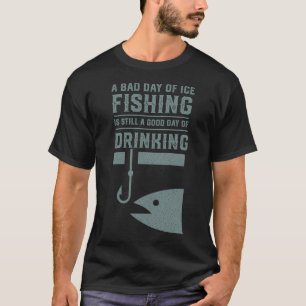 Ein schlechter Tag beim Eisfischen ist immer noch T-Shirt