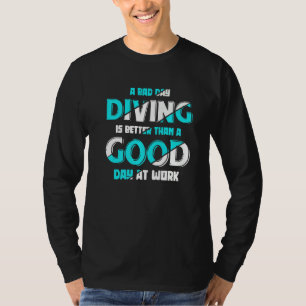 Ein schlechter Tag beim Tauchen ist besser als ein T-Shirt