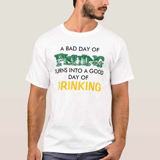EIN SCHLECHTER TAG DER FISCHEREI T-Shirt (Vorderseite)