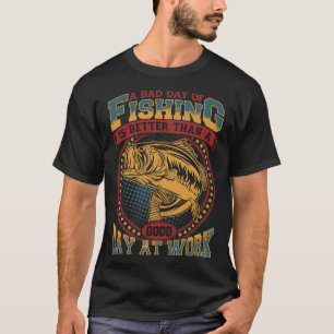 Ein schlechter Tag des Fischens ist besser als ein T-Shirt