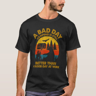 Ein schlechtes Camping ist noch besser als ein gut T-Shirt