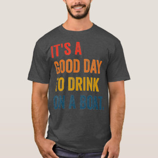 ein schöner Tag auf einem Boot T-Shirt