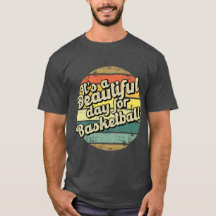 Ein schöner Tag für Basketball Perfekt präsentiere T-Shirt