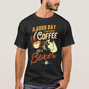 Ein schöner Tag mit Kaffee und einem Boxerboxer T-Shirt
