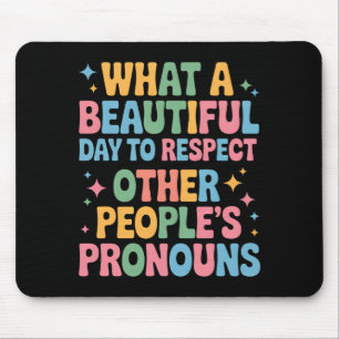 Ein schöner Tag, um die Pronomen anderer Leute zu Mousepad