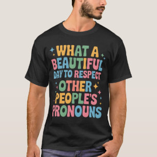 Ein schöner Tag, um die Pronomen anderer Leute zu  T-Shirt