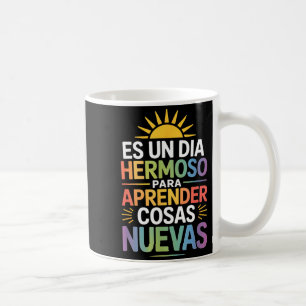 Ein schöner Tag, um neue Dinge zu lernen, lustiger Kaffeetasse