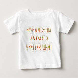 Ein schöner Tag und eine bessere Nachtkunst Baby T-shirt