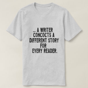 ein Schriftsteller erfindet eine andere Geschichte T-Shirt