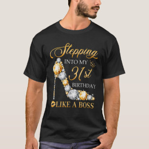 Ein Schritt in meinen 31. Geburtstag wie ein Boss- T-Shirt