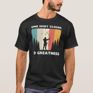 Ein Schritt näher zur Größe Bogenschießen Sprüch T-Shirt