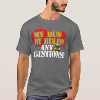 EIN SCHULBUSTREIBER MEIN BUS MEINE REGEL T-Shirt