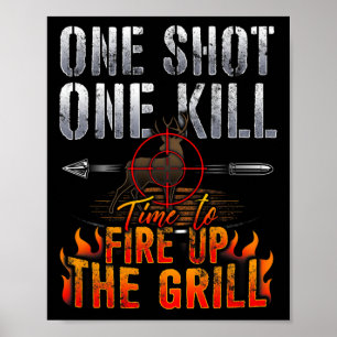 Ein Schuss ein Todesfeuergrill Hirschjagd Poster