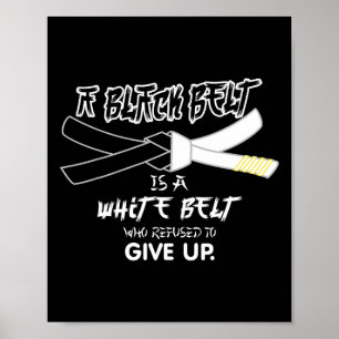Ein schwarzer Gürtel ist ein weißer Gürtel Taekwon Poster