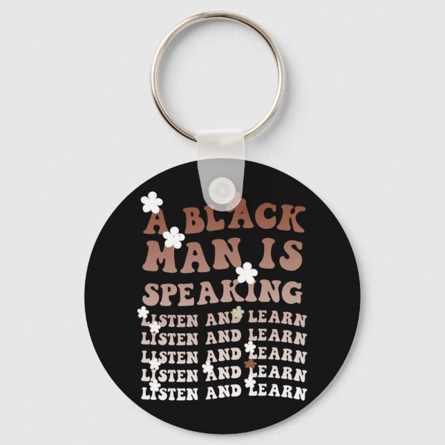 Ein Schwarzer hört zu und lernt ihn schwarz Schlüsselanhänger (Vorderseite)