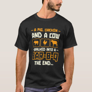 Ein Schwein Huhn Und Eine Kuh Traten In Ein Bar B T-Shirt