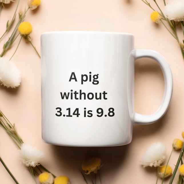 Ein Schwein ohne 3.14 beträgt genauso 9.8 Kaffeetasse (Mockup of a this mug)