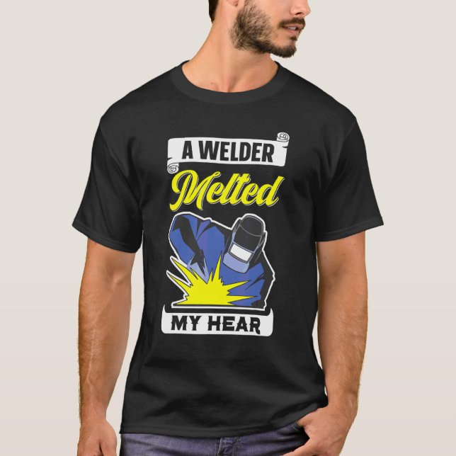 Ein Schweißer schmolz meinen Western Welder Welder T-Shirt (Vorderseite)