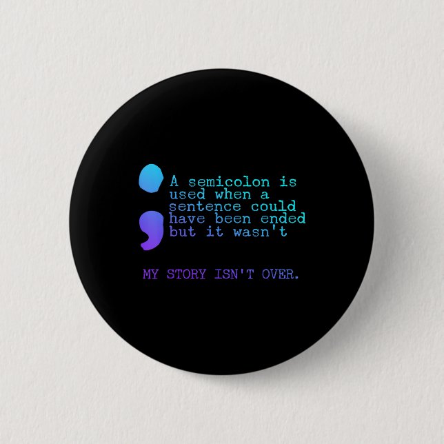 Ein Semikolon Meine Geschichte ist noch nicht vorb Button (Vorderseite)