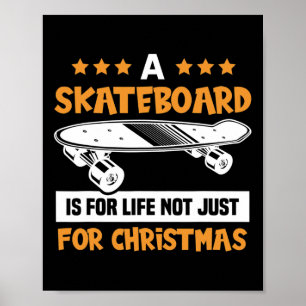 Ein Skateboard ist fürs Leben und nicht nur für We Poster