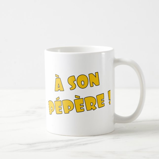 Ein Sohn pépère! Tasse (Rechts)