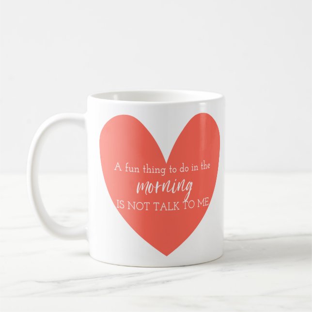 Ein Spaß am Morgen ist nicht mit mir zu reden Kaffeetasse (Links)