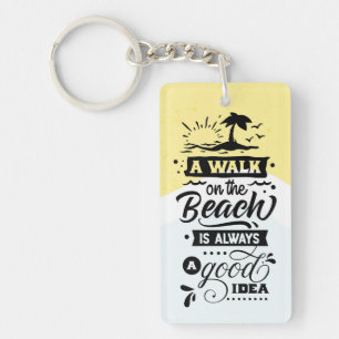 Ein Spaziergang am Strand ist immer eine gute Idee Schlüsselanhänger