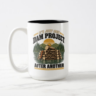 Ein Staudammprojekt Nach Dem Anderen DIY Humor Zweifarbige Tasse