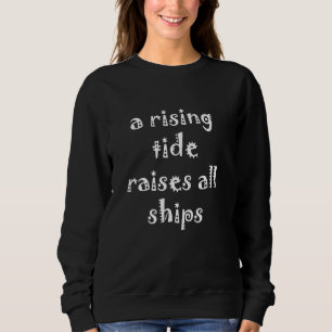 Ein steigendes inspirierendes Zitat Sweatshirt