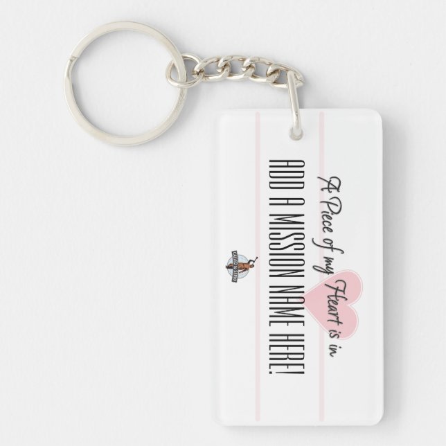 Ein Stück meines Herzens ist in (Auftragname hier) Schlüsselanhänger (Vorderseite)