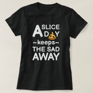 Ein Stück pro Tag Funny Pizza Quote T - Shirt