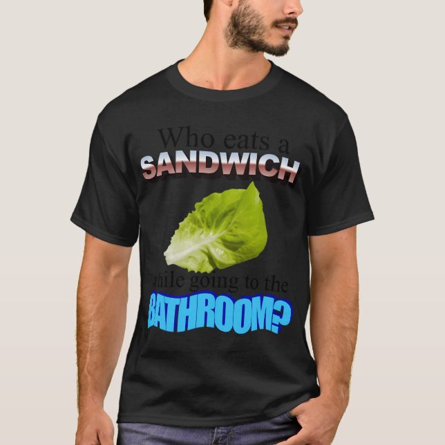 Ein Stück Salat im Urinal T-Shirt (Vorderseite)
