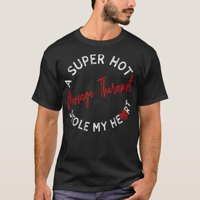 Ein superheißer Massagetherapeut hat mir das Herz  T-Shirt (Vorderseite)