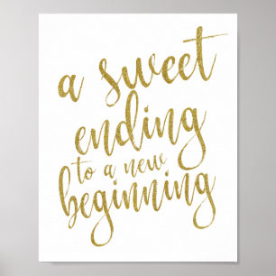 Ein süßes Ende zu einem neuen Anfang Gold 8x10 Sch Poster