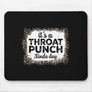 Ein Tag, an dem man jemanden würgen möchte Lustige Mousepad