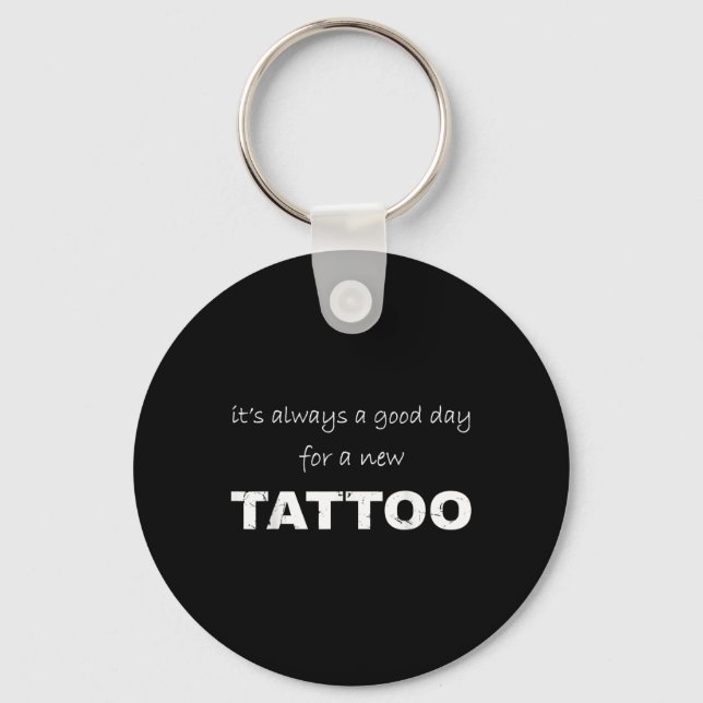 Ein Tag für ein neues Tattoo-Geschenk Schlüsselanhänger (Vorderseite)